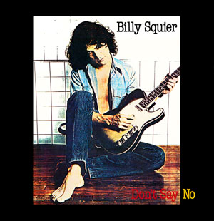 AlbumCovers-BillySquier-Don_'tSayNo(1981)