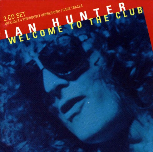 Ian Hunter - Welcome To The Club - Front