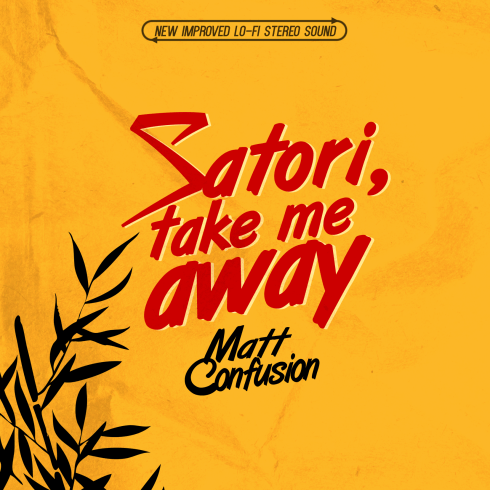 Matt Confusion - Satori, Take Me Away - cover