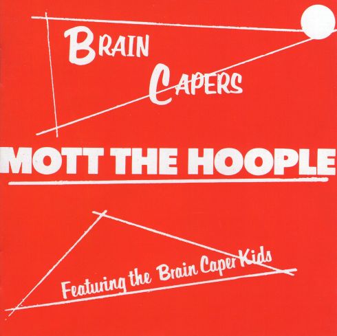 Mott The Hoople - Brain Capers - Front (1)