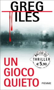 Un gioco Quieto - Greg Iles