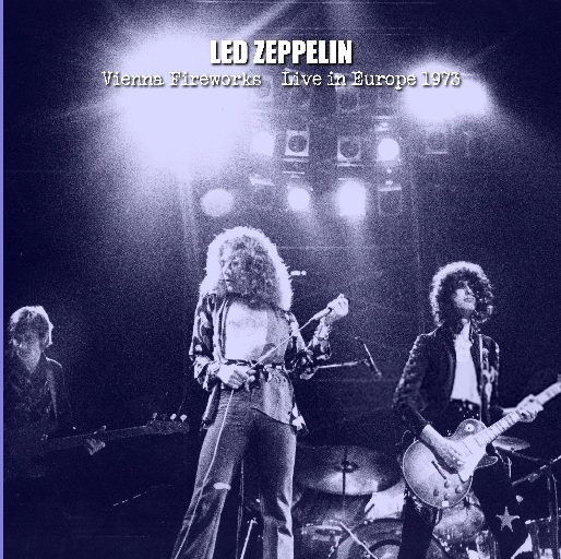 BOOTLEGS: Led Zeppelin, Vienna 16/03/1973 (new 4 source matrix 