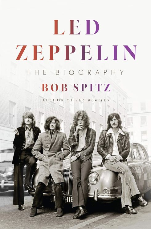 Bob Sptitz "LED ZEPPELIN - THE BIOGRAPHY" (2021 - Penguin Press)